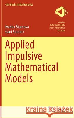 Applied Impulsive Mathematical Models Ivanka Stamova Gani Stamov 9783319280608