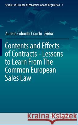 Contents and Effects of Contracts-Lessons to Learn from the Common European Sales Law Colombi Ciacchi, Aurelia 9783319280721 Springer
