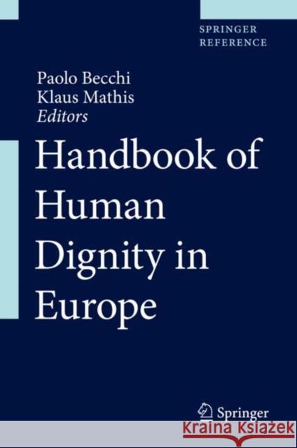 Handbook of Human Dignity in Europe Paolo Becchi Klaus Mathis 9783319280813 Springer