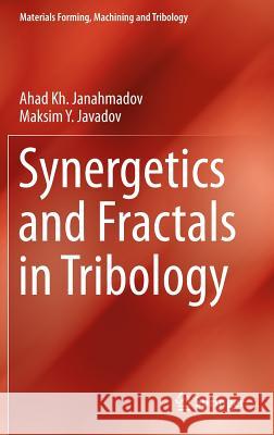 Synergetics and Fractals in Tribology Ahad Janahmadov Maksim Yagu 9783319281872 Springer