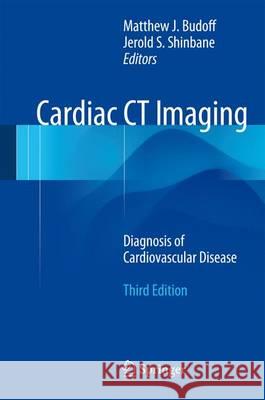 Cardiac CT Imaging: Diagnosis of Cardiovascular Disease Budoff, Matthew J. 9783319282176 Springer
