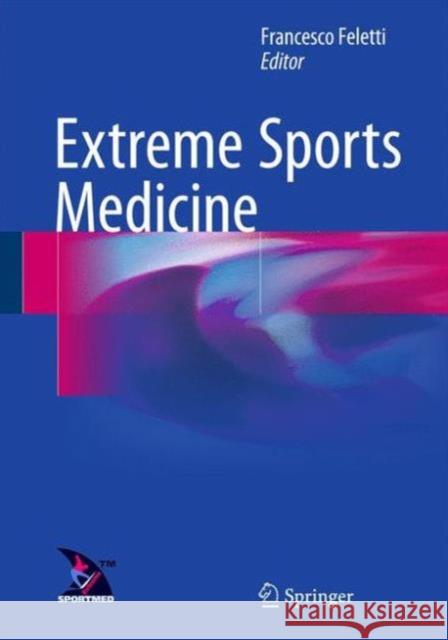 Extreme Sports Medicine Francesco Feletti 9783319282633 Springer