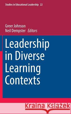 Leadership in Diverse Learning Contexts Greer Johnson Neil Dempster 9783319283005