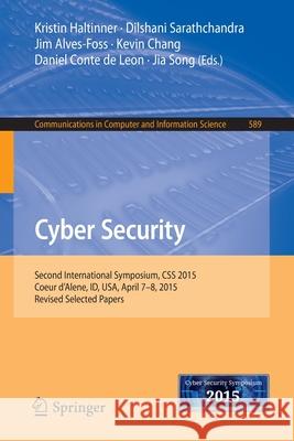 Cyber Security: Second International Symposium, CSS 2015, Coeur d'Alene, Id, Usa, April 7-8, 2015, Revised Selected Papers Haltinner, Kristin 9783319283128 Springer