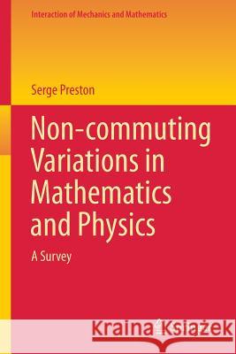 Non-Commuting Variations in Mathematics and Physics: A Survey Preston, Serge 9783319283210 Springer
