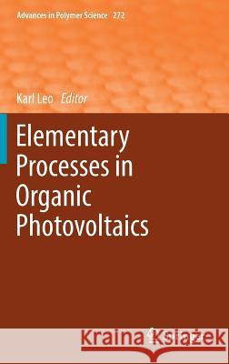 Elementary Processes in Organic Photovoltaics Karl Leo 9783319283364 Springer