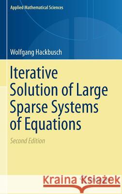 Iterative Solution of Large Sparse Systems of Equations Wolfgang Hackbusch 9783319284811