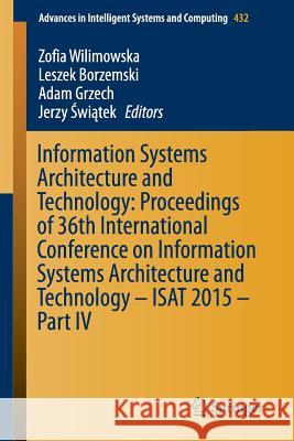 Information Systems Architecture and Technology: Proceedings of 36th International Conference on Information Systems Architecture and Technology - Isa Wilimowska, Zofia 9783319285658