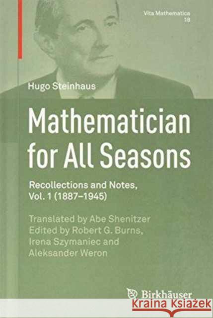 Mathematician for All Seasons Hugo Steinhaus Robert G. Burns Irena Szymaniec 9783319286136 Birkhauser