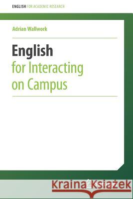 English for Interacting on Campus Adrian Wallwork 9783319287324