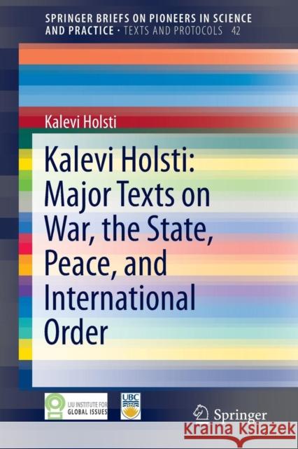Kalevi Holsti: Major Texts on War, the State, Peace, and International Order Kalevi Holsti 9783319288161
