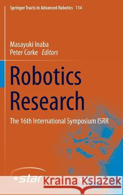 Robotics Research: The 16th International Symposium Isrr Inaba, Masayuki 9783319288703 Springer