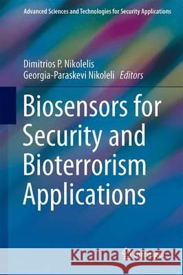 Biosensors for Security and Bioterrorism Applications Dimitrios Nikolelis Georgia-Paraskevi Nikoleli 9783319289243 Springer