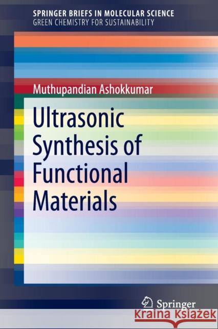 Ultrasonic Synthesis of Functional Materials Muthupandian Ashokkumar 9783319289724