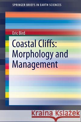 Coastal Cliffs: Morphology and Management Eric Bird 9783319290836 Springer
