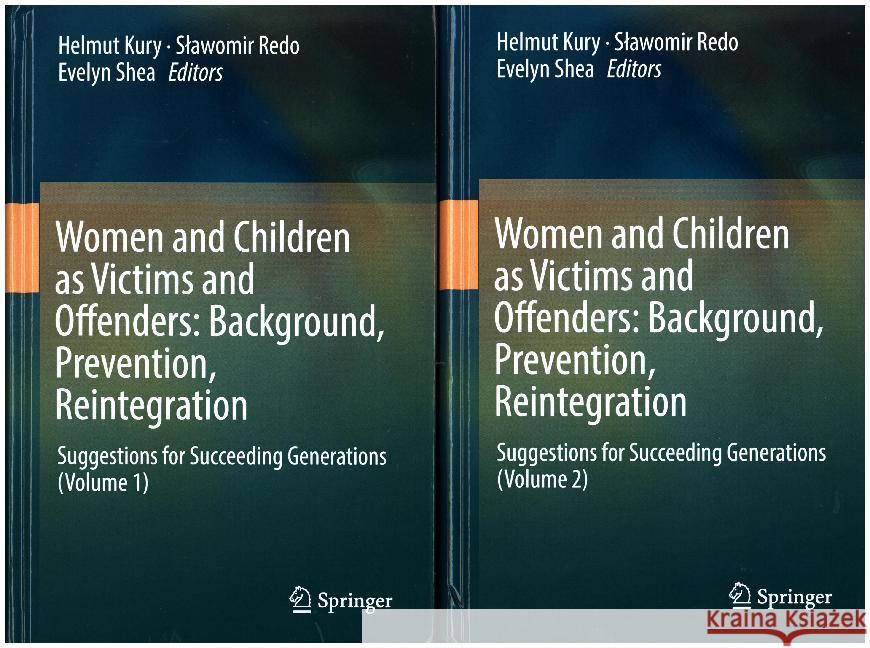 Women and Children as Victims and Offenders: Background, Prevention, Reintegration: Suggestions for Succeeding Generations Kury, Helmut 9783319291109 Springer