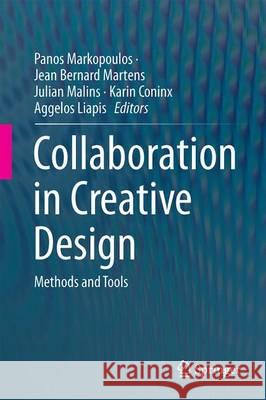 Collaboration in Creative Design: Methods and Tools Markopoulos, Panos 9783319291536 Springer