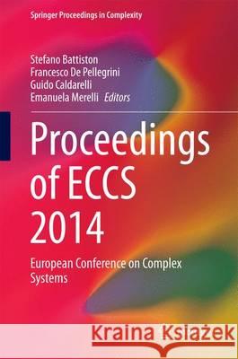 Proceedings of Eccs 2014: European Conference on Complex Systems Battiston, Stefano 9783319292267 Springer