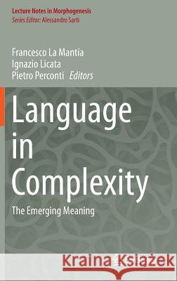 Language in Complexity: The Emerging Meaning La Mantia, Francesco 9783319294810 Springer