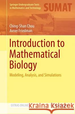 Introduction to Mathematical Biology: Modeling, Analysis, and Simulations Chou, Ching Shan 9783319296364 Springer