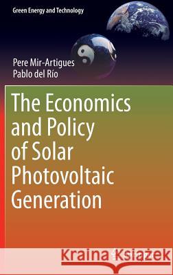 The Economics and Policy of Solar Photovoltaic Generation Pere Mir-Artigues Pablo De 9783319296517 Springer