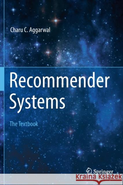 Recommender Systems: The Textbook Aggarwal, Charu C. 9783319296579