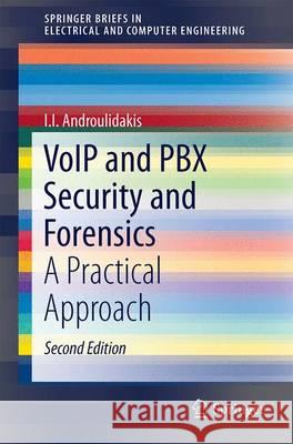 Voip and Pbx Security and Forensics: A Practical Approach Androulidakis, Iosif I. 9783319297200