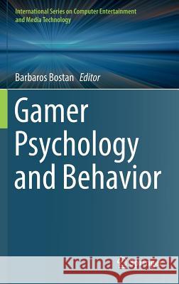 Gamer Psychology and Behavior Barbaros Bostan 9783319299037 Springer