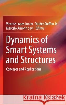 Dynamics of Smart Systems and Structures: Concepts and Applications Lopes Junior, Vicente 9783319299815