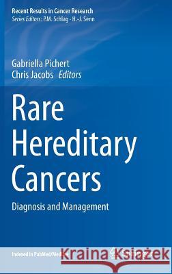 Rare Hereditary Cancers: Diagnosis and Management Pichert, Gabriella 9783319299969 Springer