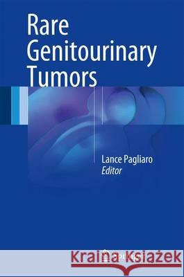 Rare Genitourinary Tumors Lance Pagliaro 9783319300443 Springer