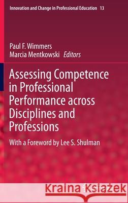 Assessing Competence in Professional Performance Across Disciplines and Professions Wimmers, Paul F. 9783319300627 Springer