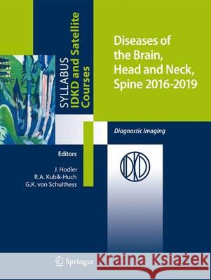 Diseases of the Brain, Head and Neck, Spine 2016-2019: Diagnostic Imaging Hodler, Jürg 9783319300801 Springer