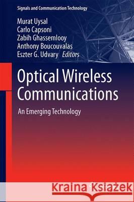 Optical Wireless Communications: An Emerging Technology Uysal, Murat 9783319302003