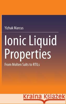 Ionic Liquid Properties: From Molten Salts to Rtils Marcus, Yizhak 9783319303116 Springer