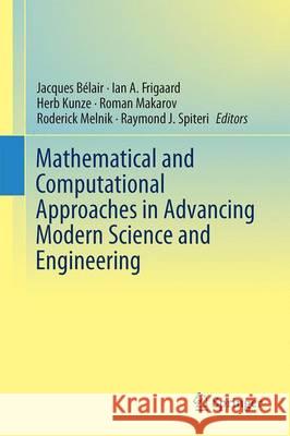 Mathematical and Computational Approaches in Advancing Modern Science and Engineering Jacques Belair Ian A. Frigaard Herb Kunze 9783319303772 Springer