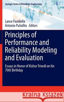 Principles of Performance and Reliability Modeling and Evaluation: Essays in Honor of Kishor Trivedi on His 70th Birthday Fiondella, Lance 9783319305974 Springer