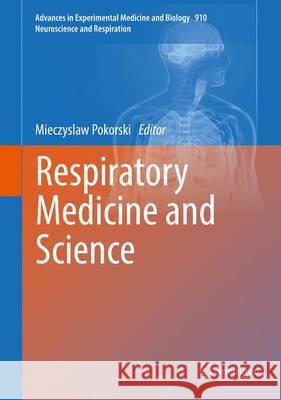 Respiratory Medicine and Science Mieczyslaw Pokorski 9783319306582 Springer