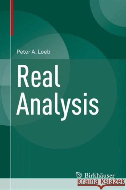Real Analysis Peter A. Loeb 9783319307428