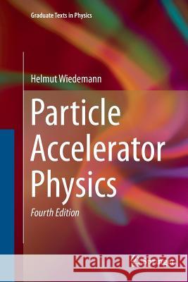 Particle Accelerator Physics Helmut Wiedemann 9783319307596 Springer
