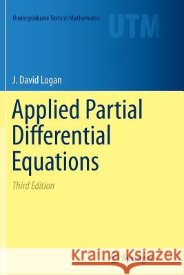 Applied Partial Differential Equations J. David Logan 9783319307695
