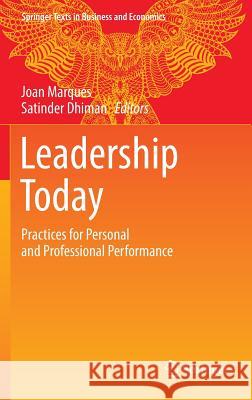 Leadership Today: Practices for Personal and Professional Performance Marques, Joan 9783319310343 Springer