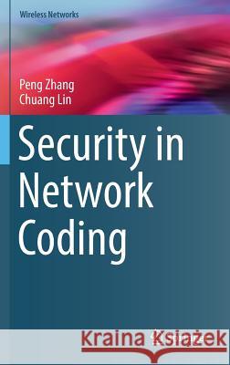 Security in Network Coding Peng Zhang Chuang Lin 9783319310824 Springer