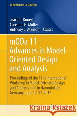 Moda 11 - Advances in Model-Oriented Design and Analysis: Proceedings of the 11th International Workshop in Model-Oriented Design and Analysis Held in Kunert, Joachim 9783319312644 Springer