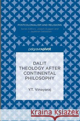 Dalit Theology After Continental Philosophy Vinayaraj, Y. T. 9783319312675 Palgrave MacMillan