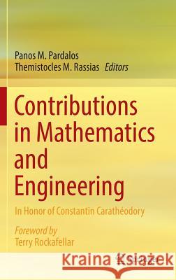 Contributions in Mathematics and Engineering: In Honor of Constantin Carathéodory Pardalos, Panos M. 9783319313153 Springer