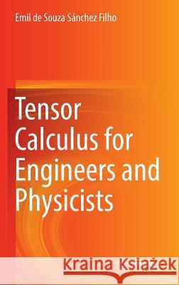 Tensor Calculus for Engineers and Physicists Emil D 9783319315195