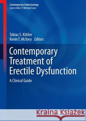 Contemporary Treatment of Erectile Dysfunction: A Clinical Guide Köhler, Tobias S. 9783319315850 Springer