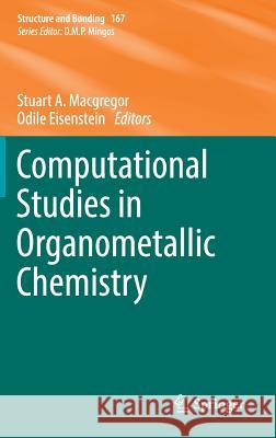 Computational Studies in Organometallic Chemistry Stuart A. MacGregor Odile Eisenstein 9783319316369 Springer