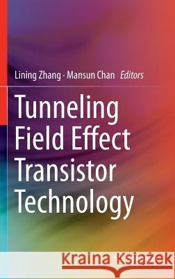 Tunneling Field Effect Transistor Technology Lining Zhang Mansun Chan 9783319316512 Springer